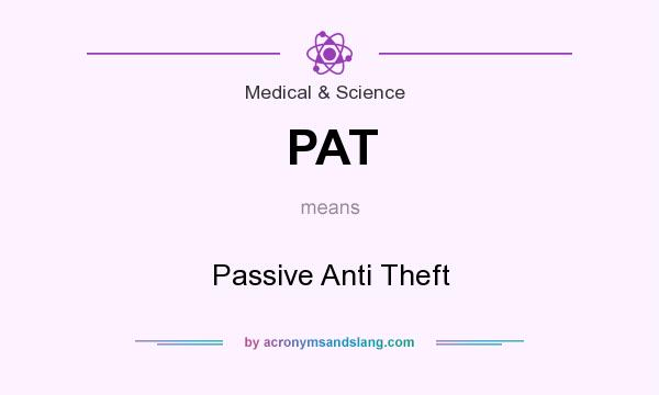 What does PAT mean? It stands for Passive Anti Theft