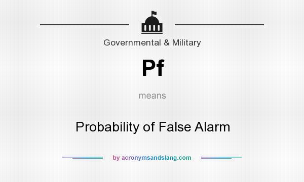 What does Pf mean? It stands for Probability of False Alarm