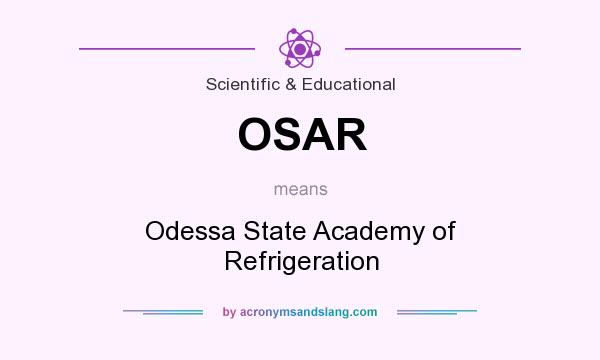 What does OSAR mean? It stands for Odessa State Academy of Refrigeration