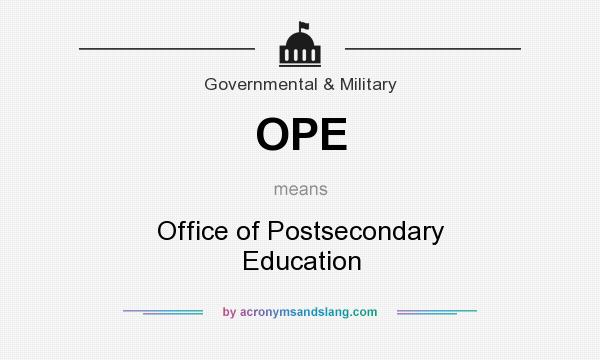 What does OPE mean? It stands for Office of Postsecondary Education