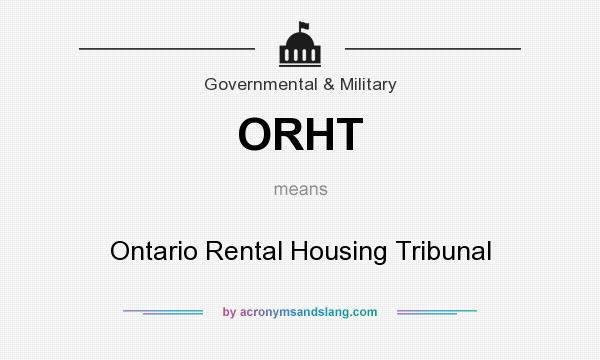 What does ORHT mean? It stands for Ontario Rental Housing Tribunal