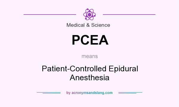 What does PCEA mean? It stands for Patient-Controlled Epidural Anesthesia