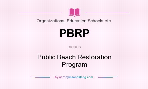 What does PBRP mean? It stands for Public Beach Restoration Program