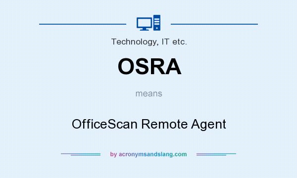 What does OSRA mean? It stands for OfficeScan Remote Agent