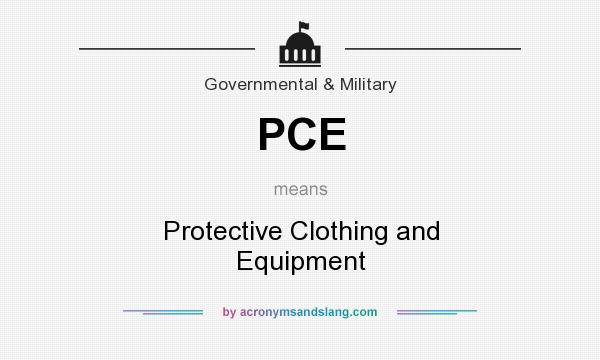 What does PCE mean? It stands for Protective Clothing and Equipment