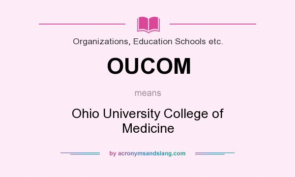What does OUCOM mean? It stands for Ohio University College of Medicine