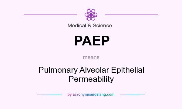 What does PAEP mean? It stands for Pulmonary Alveolar Epithelial Permeability