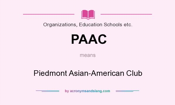 What does PAAC mean? It stands for Piedmont Asian-American Club