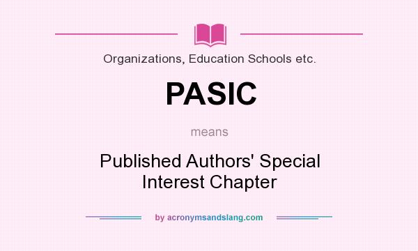 What does PASIC mean? It stands for Published Authors` Special Interest Chapter