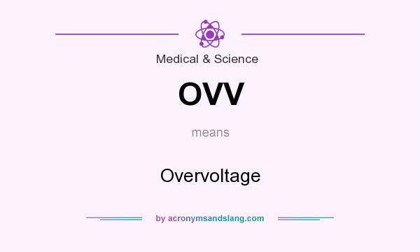 What does OVV mean? It stands for Overvoltage