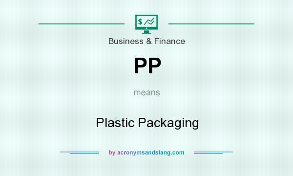 What does PP mean? It stands for Plastic Packaging