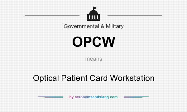 What does OPCW mean? It stands for Optical Patient Card Workstation