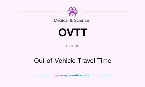 What does OVTT mean? It stands for Out-of-Vehicle Travel Time