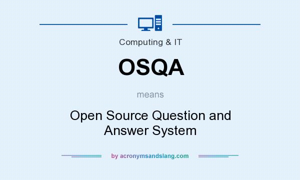 What does OSQA mean? It stands for Open Source Question and Answer System