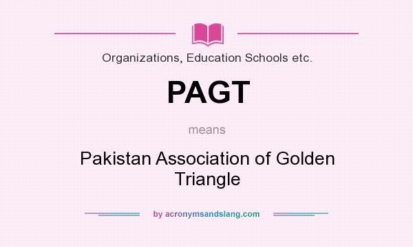 What does PAGT mean? It stands for Pakistan Association of Golden Triangle