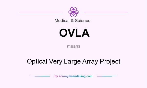 What does OVLA mean? It stands for Optical Very Large Array Project