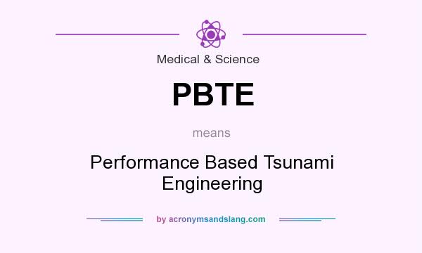 What does PBTE mean? It stands for Performance Based Tsunami Engineering