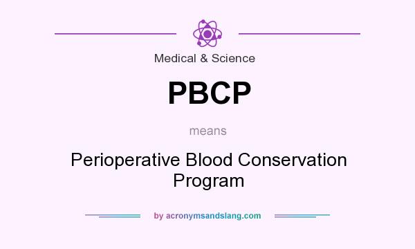 What does PBCP mean? It stands for Perioperative Blood Conservation Program