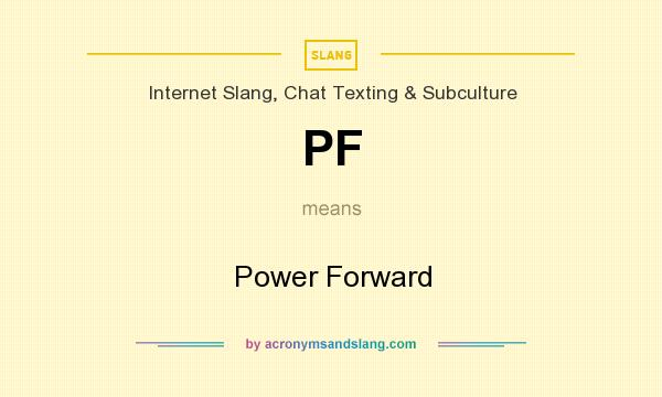 What does PF mean? It stands for Power Forward