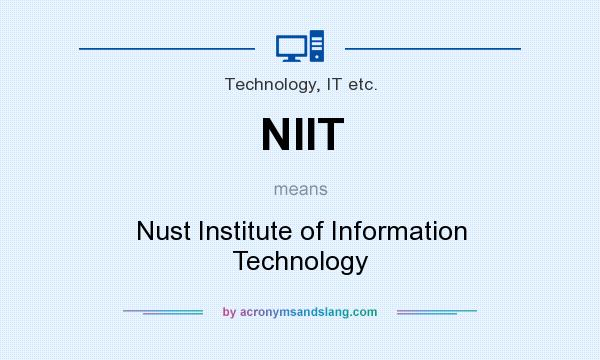 What does NIIT mean? It stands for Nust Institute of Information Technology