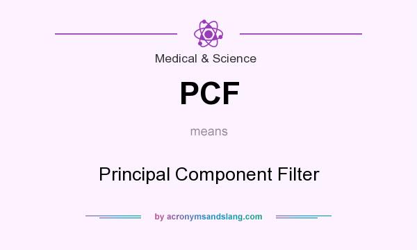 What does PCF mean? It stands for Principal Component Filter