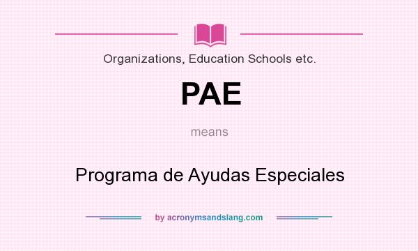 What does PAE mean? It stands for Programa de Ayudas Especiales