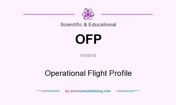 What does OFP mean? It stands for Operational Flight Profile