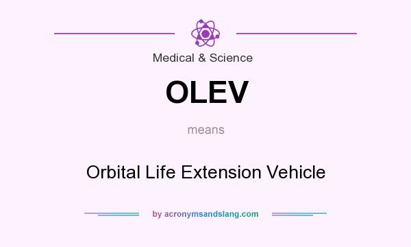 What does OLEV mean? It stands for Orbital Life Extension Vehicle