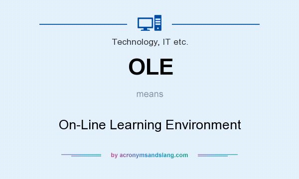 What does OLE mean? It stands for On-Line Learning Environment