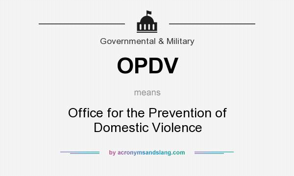What does OPDV mean? It stands for Office for the Prevention of Domestic Violence
