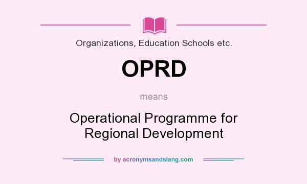 What does OPRD mean? It stands for Operational Programme for Regional Development