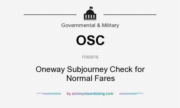 What does OSC mean? It stands for Oneway Subjourney Check for Normal Fares