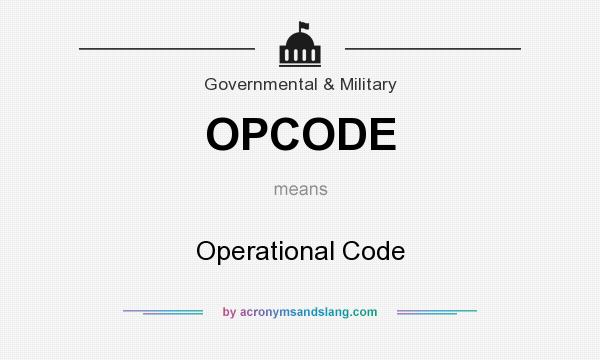 What does OPCODE mean? It stands for Operational Code