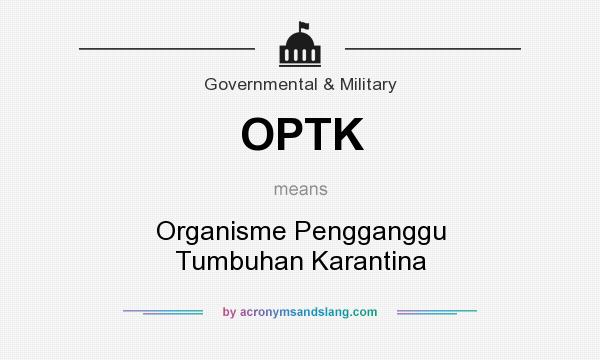 What does OPTK mean? It stands for Organisme Pengganggu Tumbuhan Karantina