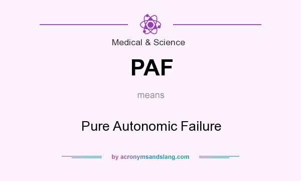 What does PAF mean? It stands for Pure Autonomic Failure