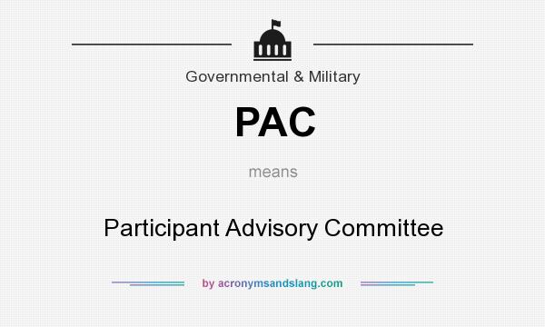 What does PAC mean? It stands for Participant Advisory Committee