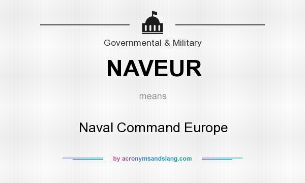 What does NAVEUR mean? It stands for Naval Command Europe