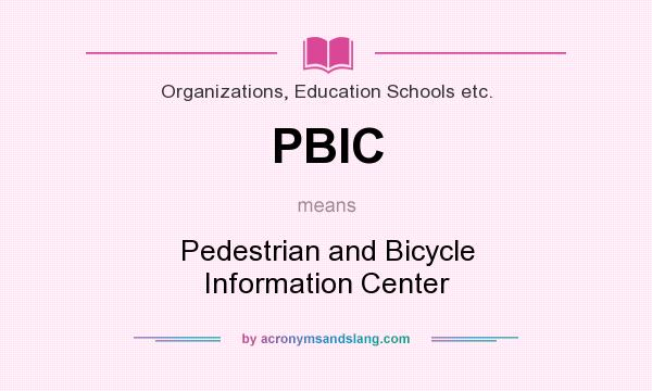 What does PBIC mean? It stands for Pedestrian and Bicycle Information Center