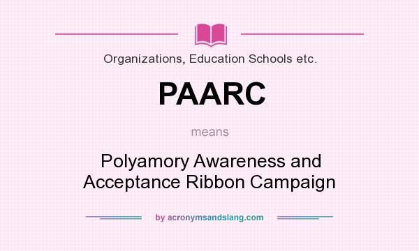 What does PAARC mean? It stands for Polyamory Awareness and Acceptance Ribbon Campaign