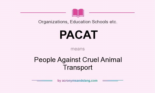 What does PACAT mean? It stands for People Against Cruel Animal Transport