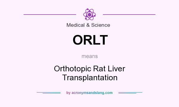 What does ORLT mean? It stands for Orthotopic Rat Liver Transplantation