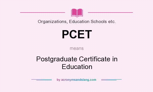 What does PCET mean? It stands for Postgraduate Certificate in Education