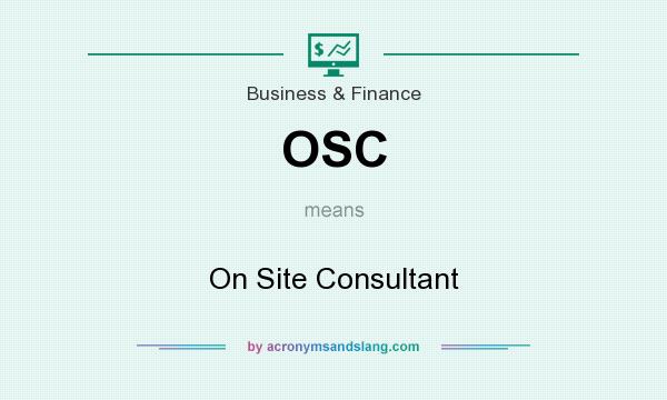 What does OSC mean? It stands for On Site Consultant