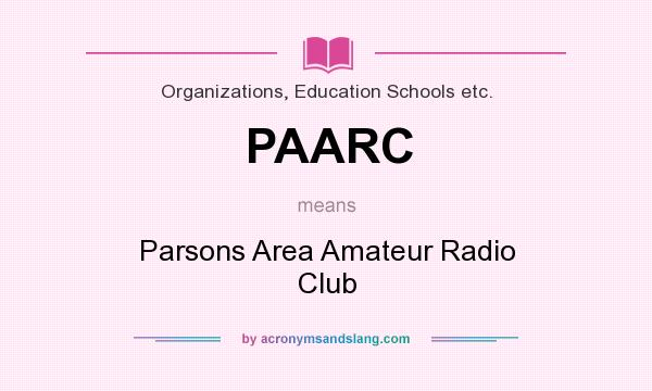 What does PAARC mean? It stands for Parsons Area Amateur Radio Club