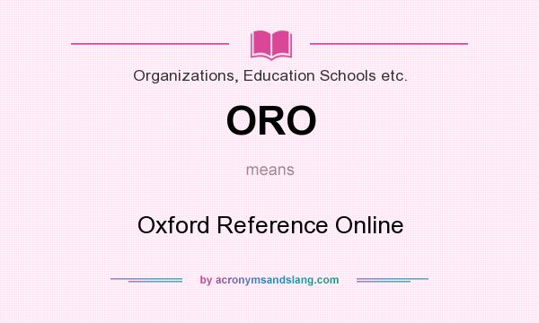 What does ORO mean? It stands for Oxford Reference Online