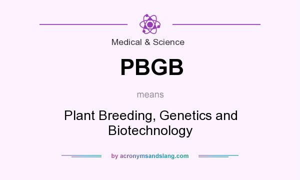 What does PBGB mean? It stands for Plant Breeding, Genetics and Biotechnology