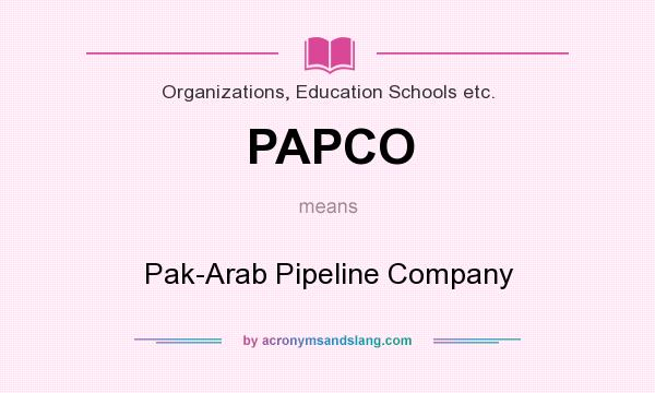 What does PAPCO mean? It stands for Pak-Arab Pipeline Company