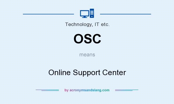 What does OSC mean? It stands for Online Support Center