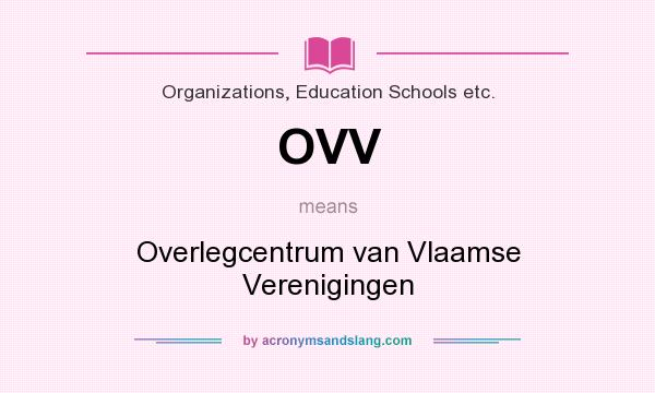 What does OVV mean? It stands for Overlegcentrum van Vlaamse Verenigingen