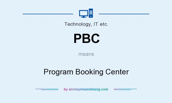 What does PBC mean? It stands for Program Booking Center